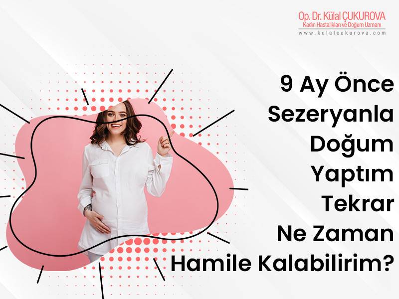 op dr külal çukurova,kadın hastalıkları ve doğum,jinekolog,sezeryan doğum,normal doğum,hamilelik,sezeryan sonrası normal doğum